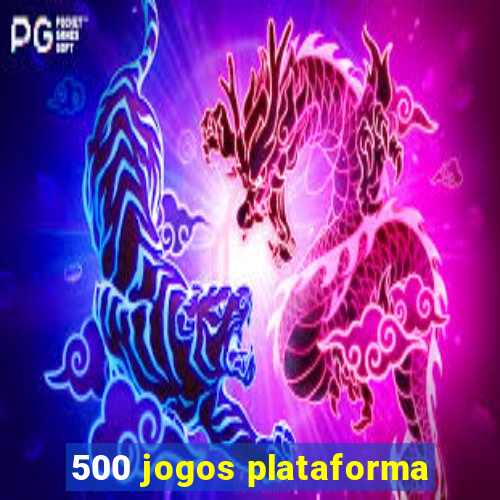 500 jogos plataforma